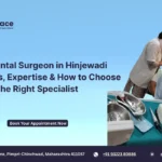 Best Dental Surgeon in Hinjewadi Treatments, Expertise & How to Choose the Right Specialist..