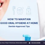 How to Maintain Good Oral Hygiene at Home Dentist-Approved Tips